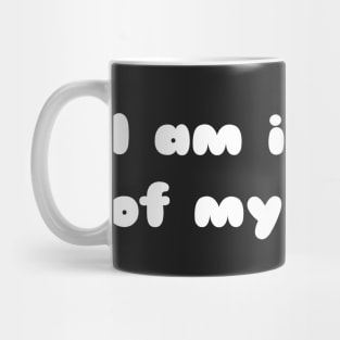 I'm incharge of myself Mug